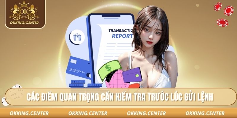 Các điểm quan trọng cần kiểm tra trước lúc gửi lệnh