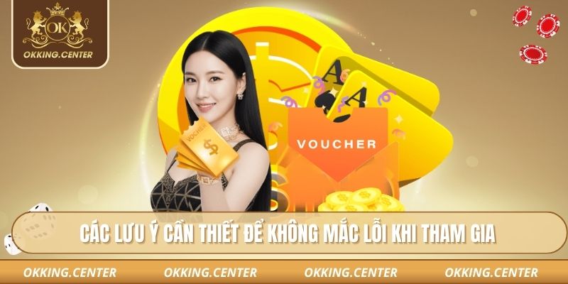 Các lưu ý cần thiết để không mắc lỗi khi tham gia