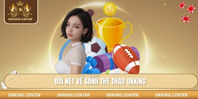 Đôi nét về sảnh thể thao OKKING
