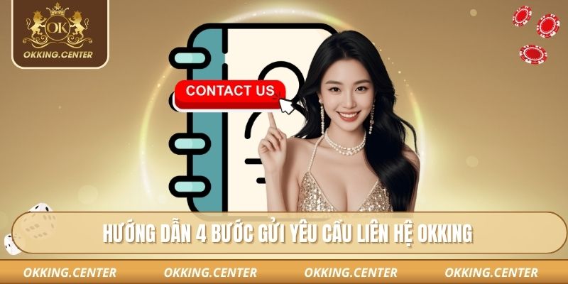 Hướng dẫn 4 bước gửi yêu cầu Liên hệ Okking
