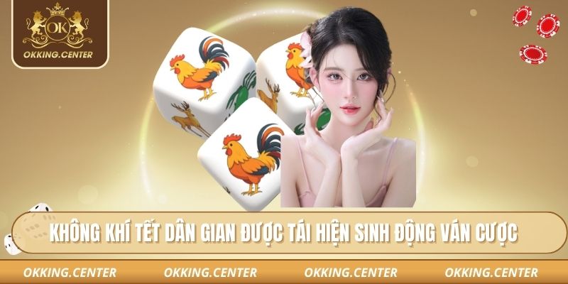 Không khí Tết dân gian được tái hiện sinh động ván cược