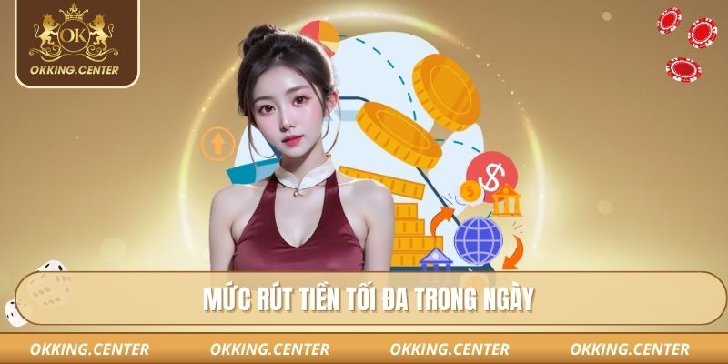 Mức rút tiền tối đa trong ngày