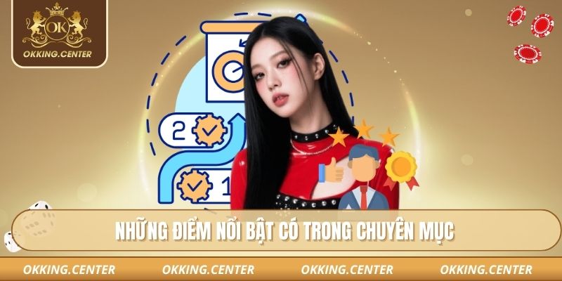 Những điểm nổi bật có trong chuyên mục