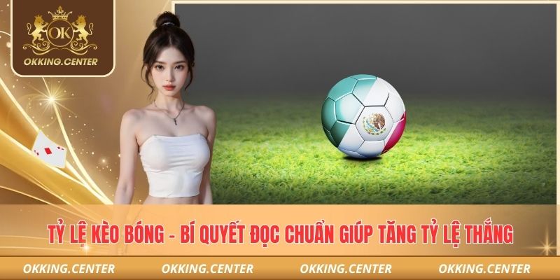 Tỷ lệ kèo bóng